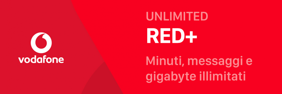 Vodafone Unlimited RED+ - Gigabyte illimitati!